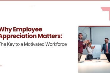 Why Employee Appreciation Matters