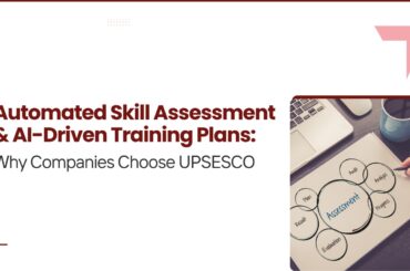 Automated Skill Assessment and AI-Driven Training Plans: Why Companies Choose UPSESCO Automated Skill Assessment