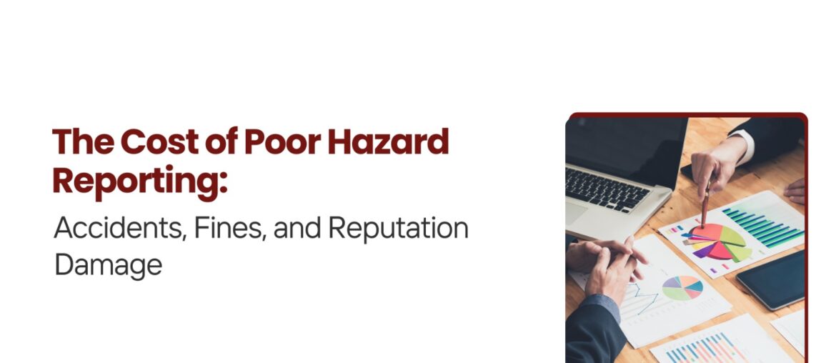 Cost of Poor Hazard Reporting