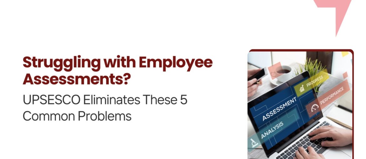 Struggling with Employee Assessments