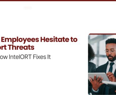 Why Employees Hesitate to Report Threats