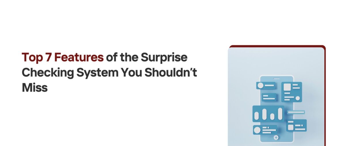 Features of Surprise Checking System