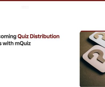 Overcoming Quiz Distribution Issues