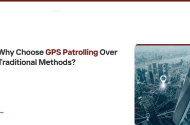 Why Choose GPS Patrolling