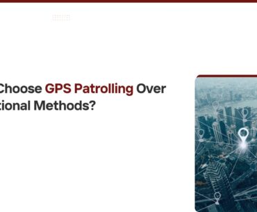 Why Choose GPS Patrolling