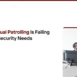 Why Manual Patrolling Is Failing