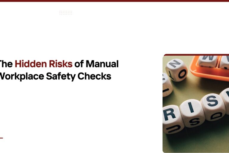 Risks of Manual Workplace Safety Checks