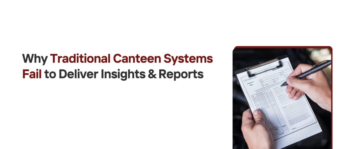 Why Traditional Canteen Systems Fail