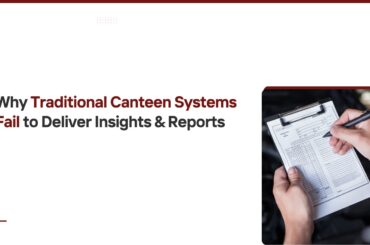 Why Traditional Canteen Systems Fail